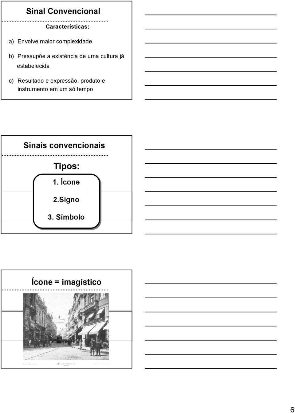 Resultado e expressão, produto e instrumento em um só tempo