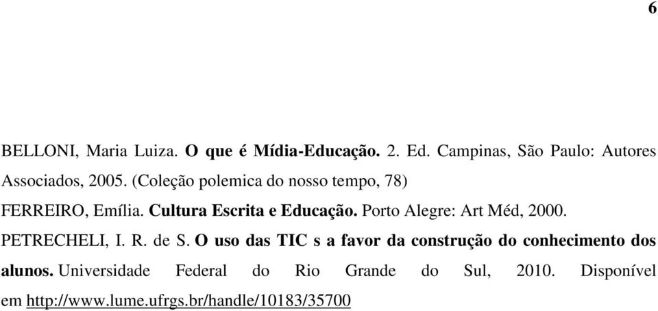 Porto Alegre: Art Méd, 2000. PETRECHELI, I. R. de S.