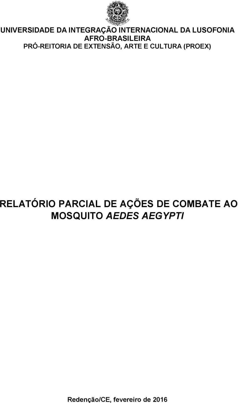 CULTURA (PROEX) RELATÓRIO PARCIAL DE AÇÕES DE COMBATE