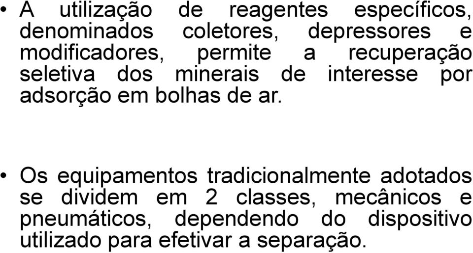 adsorção em bolhas de ar.