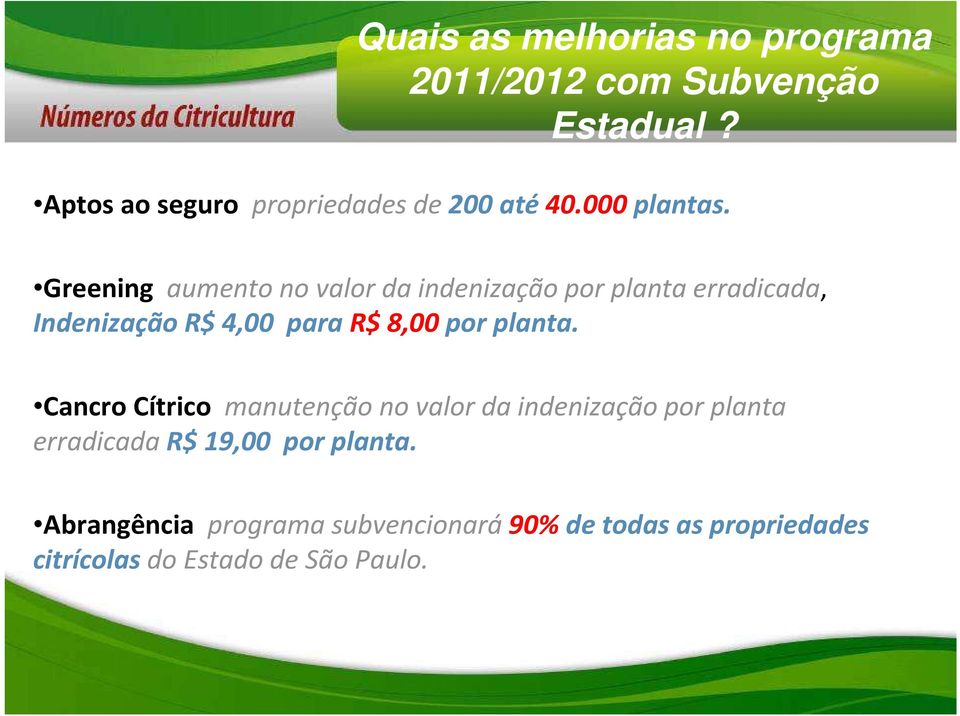 Greening aumento no valor da indenização por planta erradicada, Indenização R$ 4,00 para R$ 8,00 por