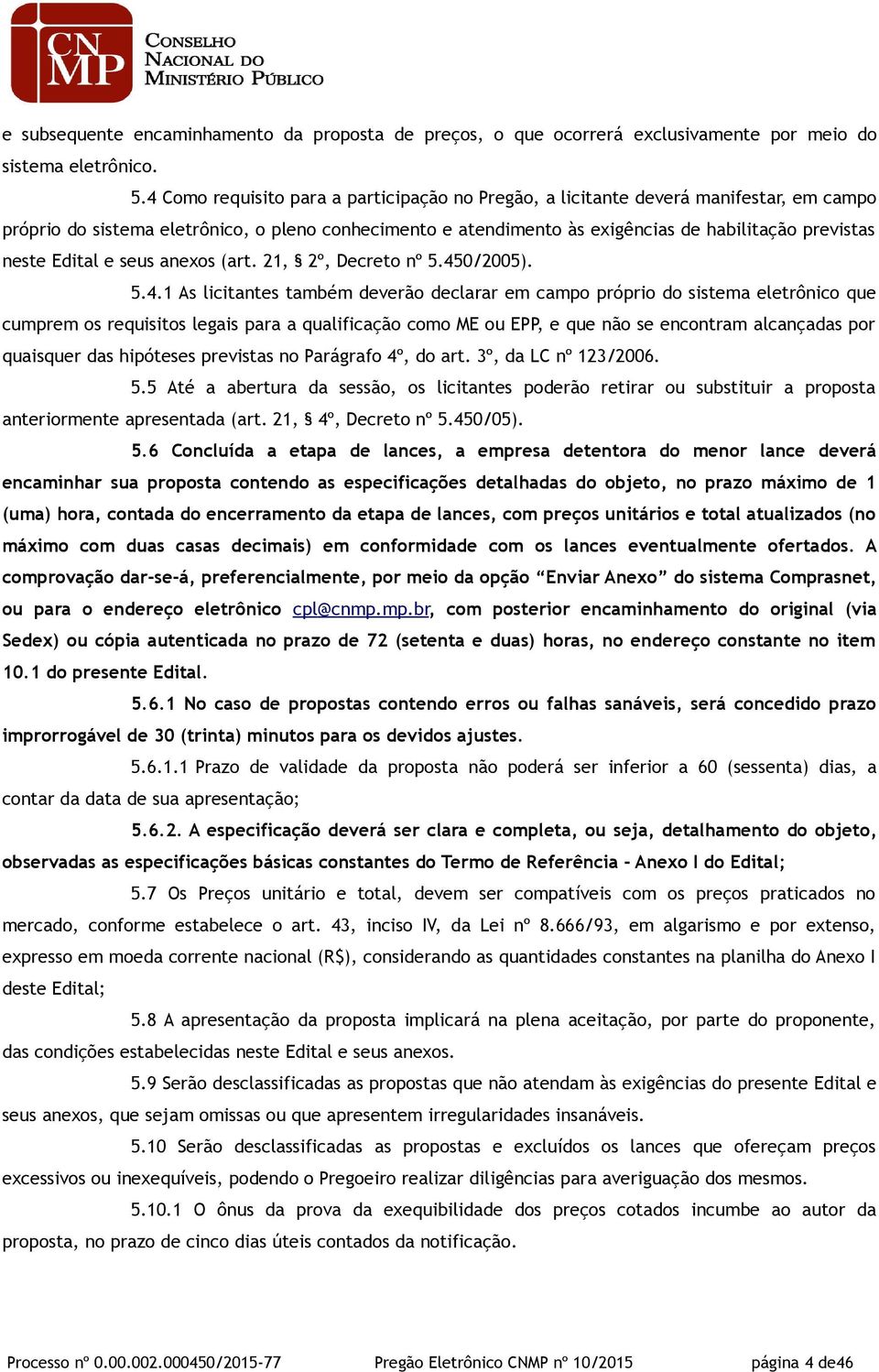 Edital e seus anexos (art. 21, 2º, Decreto nº 5.45