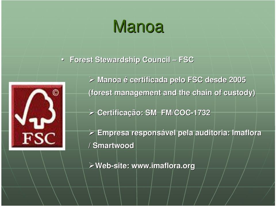 custody) Certificação: : SM FM/COC-1732 Empresa