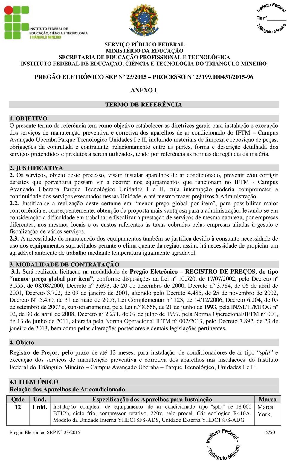 condicionado do IFTM Campus Avançado Uberaba Parque Tecnológico Unidades I e II, incluindo materiais de limpeza e reposição de peças, obrigações da contratada e contratante, relacionamento entre as