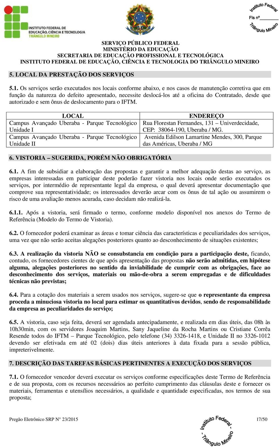 que autorizado e sem ônus de deslocamento para o IFTM.