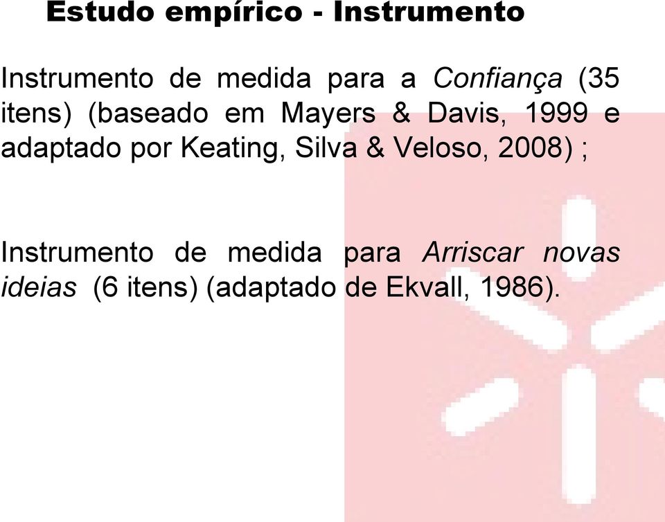adaptado por Keating, Silva & Veloso, 2008) ; Instrumento de