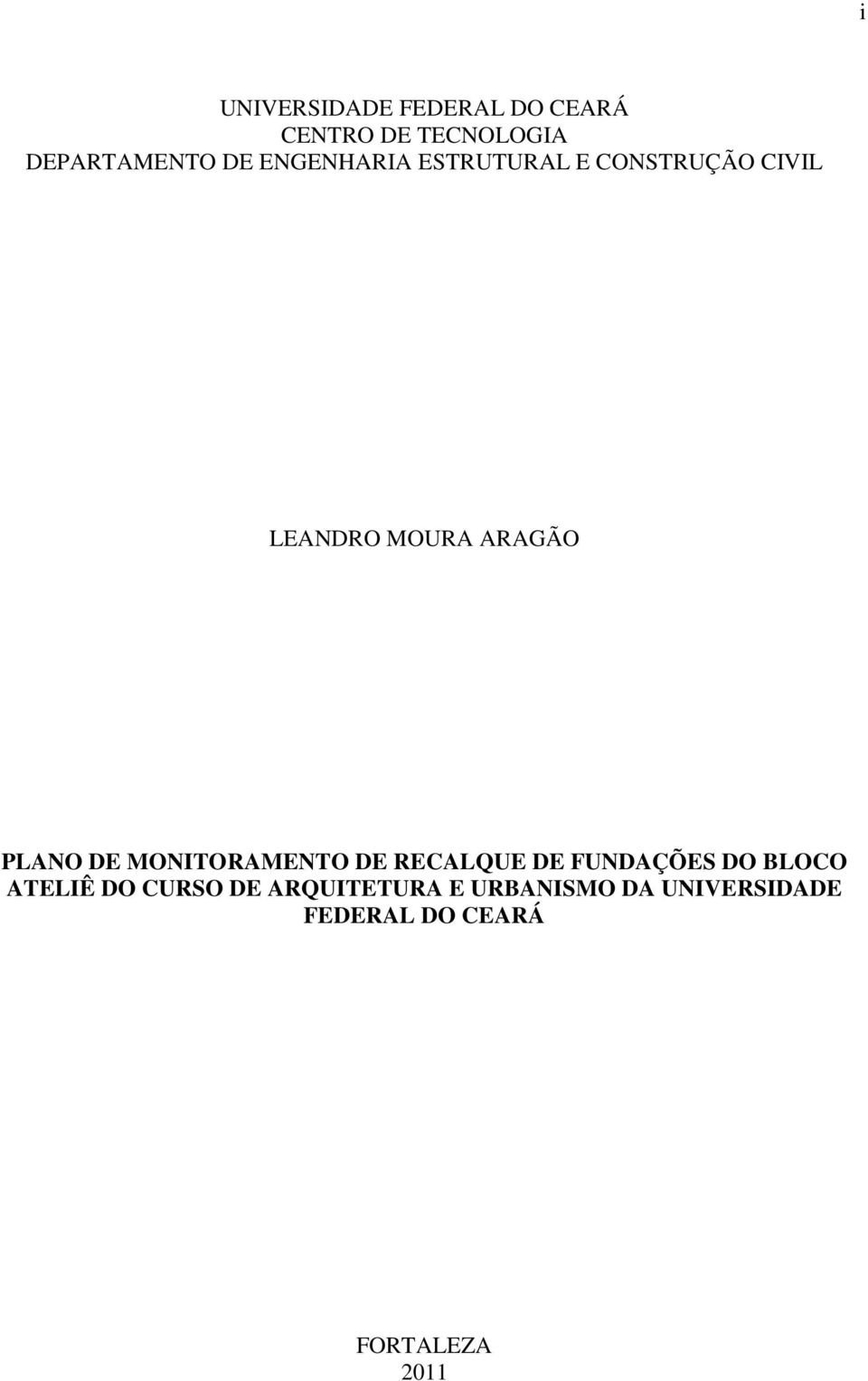 DE MONITORAMENTO DE RECALQUE DE FUNDAÇÕES DO BLOCO ATELIÊ DO CURSO DE