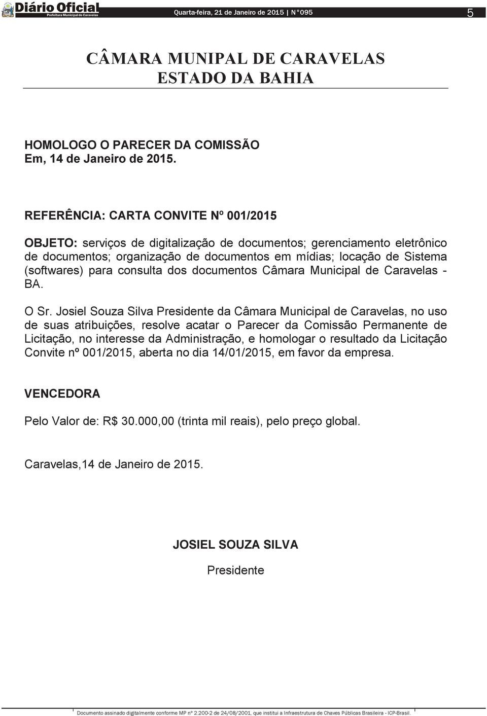 consulta dos documentos Câmara Municipal de Caravelas - BA. O Sr.