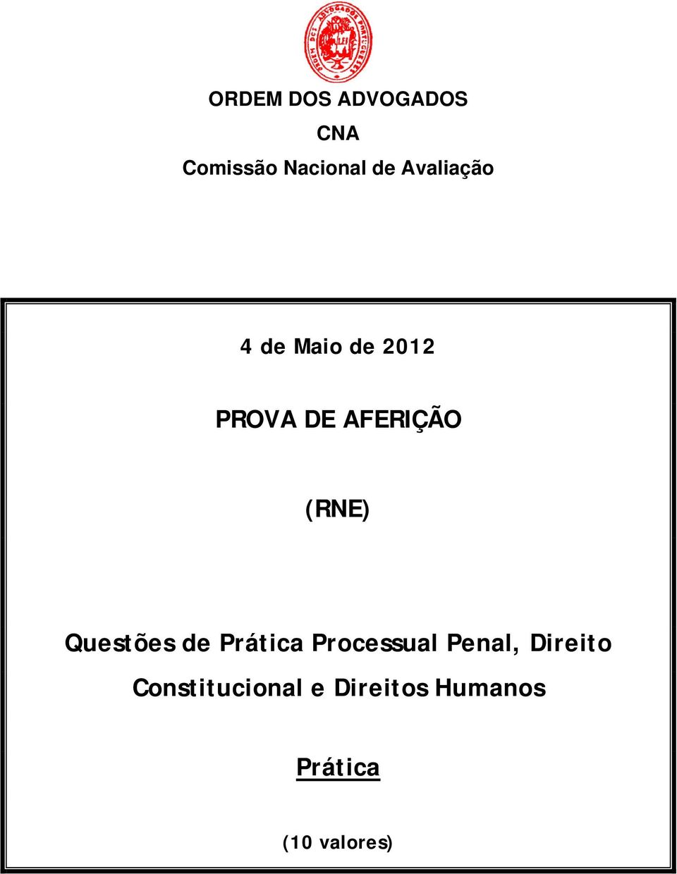 (RNE) Questões de Prática Processual Penal,
