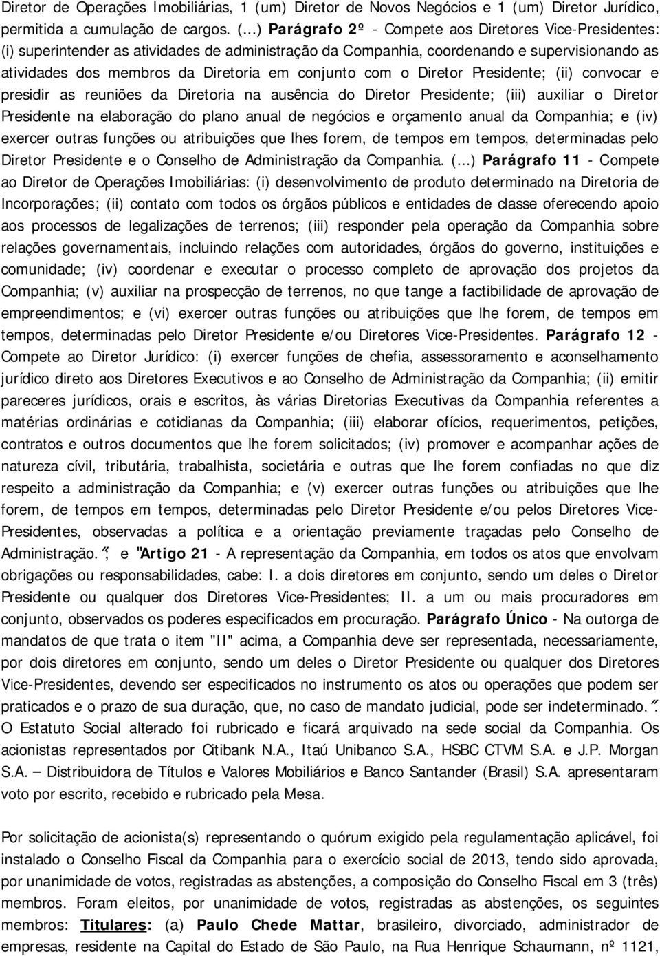 m) Diretor Jurídico, permitida a cumulação de cargos. (.