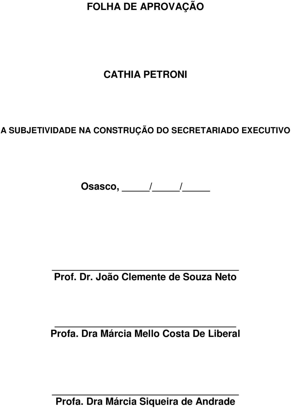 Dr. João Clemente de Souza Neto Profa.