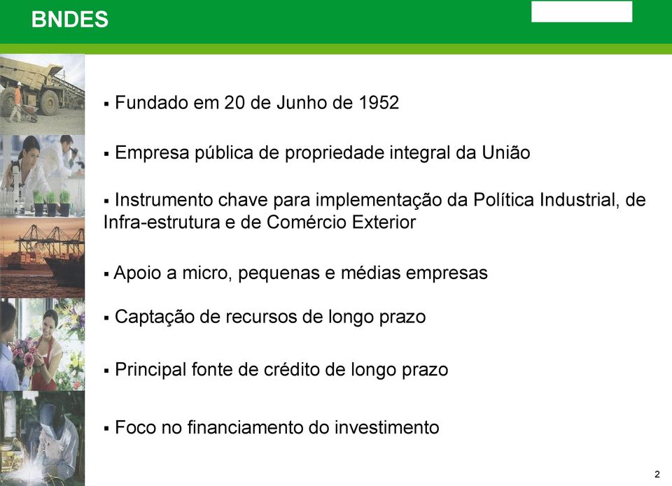 Comércio Exterior Apoio a micro, pequenas e médias empresas Captação de recursos de