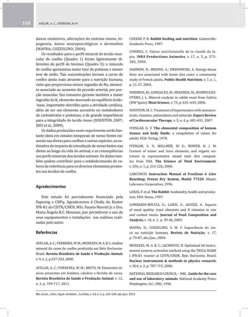 arterial, por por- - - nerais nas dietas para coelhos e outras espécies, na es- dietas ao longo da vida do animal, e as consequências bém podem contribuir para o estabelecimento de va- -