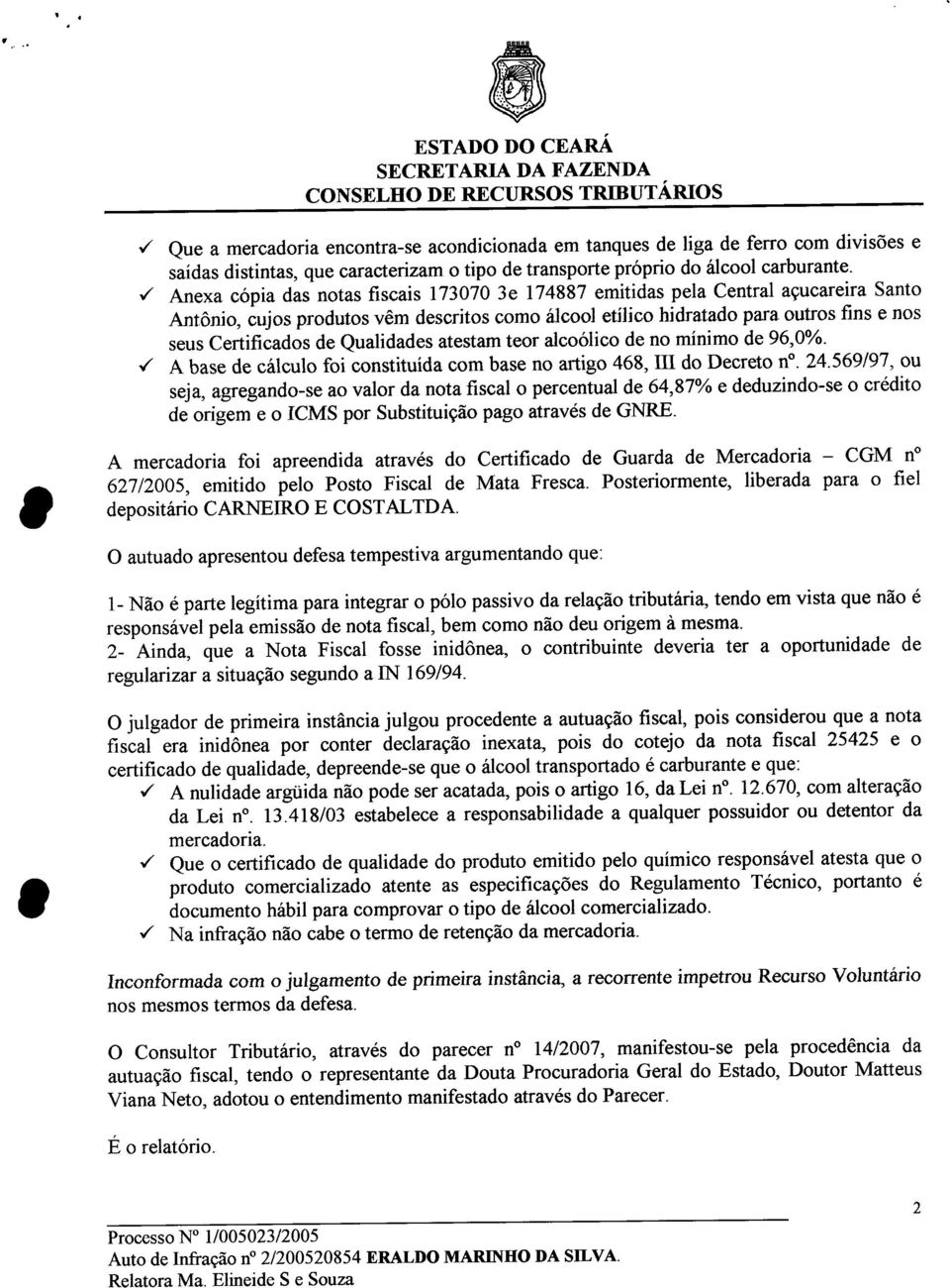 atstam tor alcoólico d no mínimo d 96,0%../' A bas d cálculo foi constituída com bas no artigo 468, IH do Dcrto no.24.