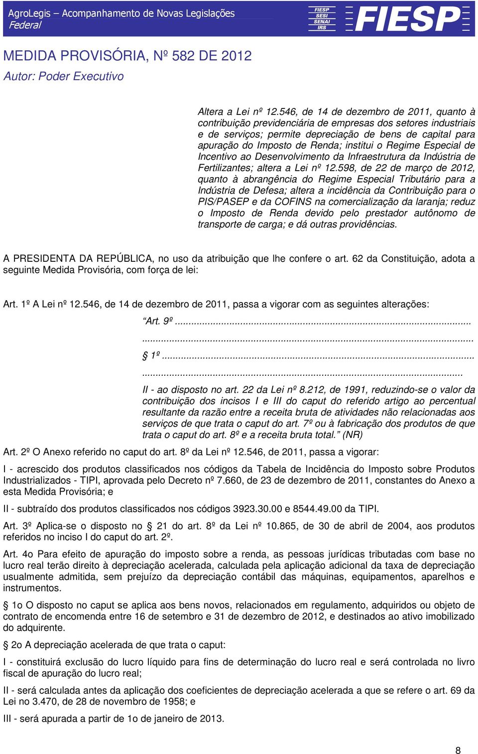 institui o Regime Especial de Incentivo ao Desenvolvimento da Infraestrutura da Indústria de Fertilizantes; altera a Lei nº 12.