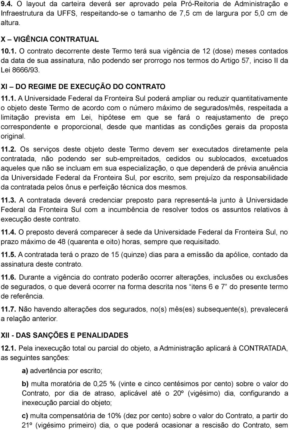 XI DO REGIME DE EXECUÇÃO DO CONTRATO 11