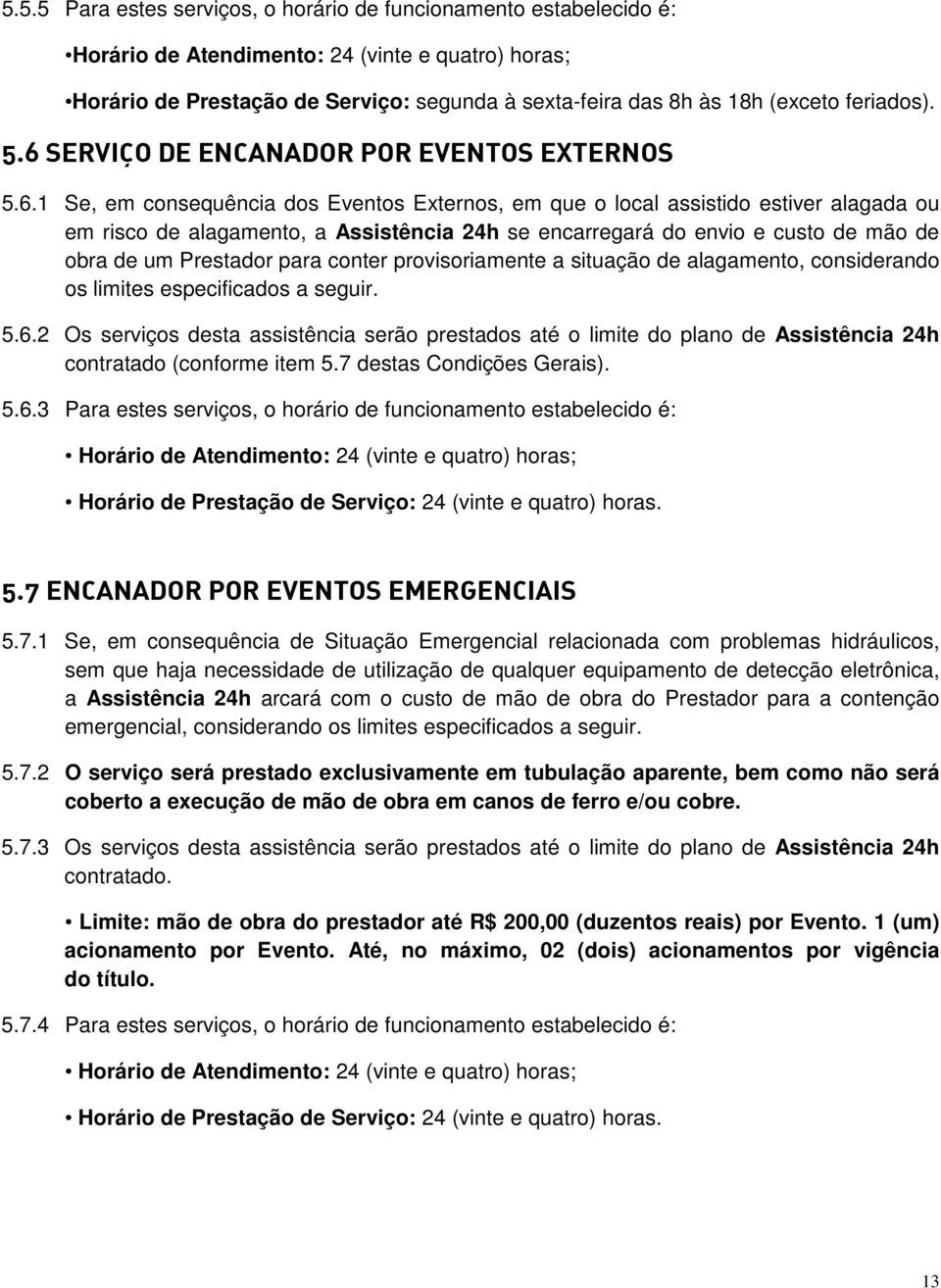 SERVIÇO DE ENCANADOR POR EVENTOS EXTERNOS 5.6.