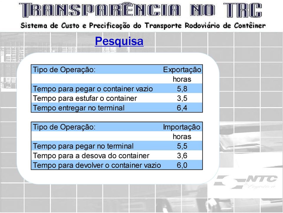 6,4 Tipo de Operação: Importação horas Tempo para pegar no terminal 5,5