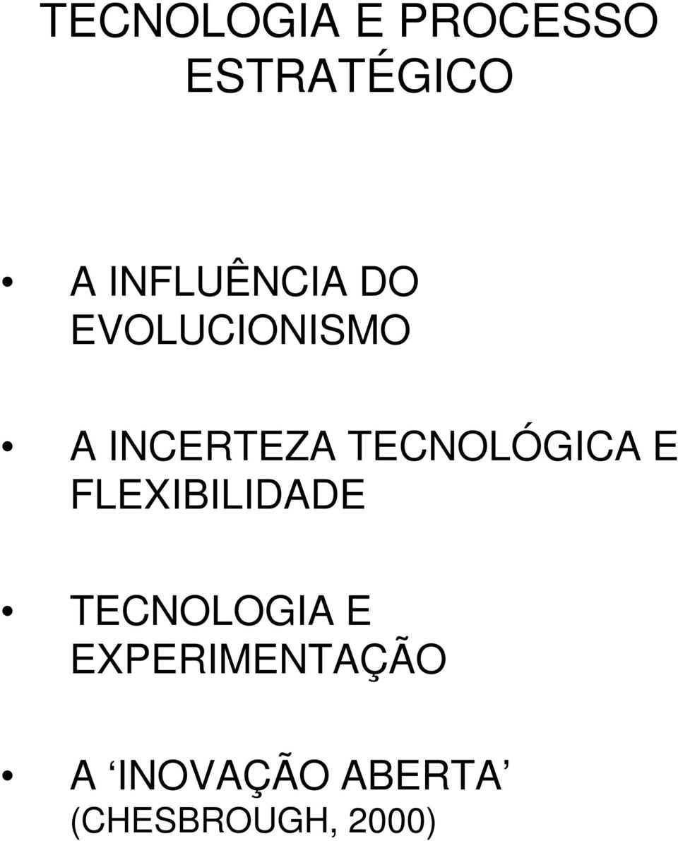 TECNOLÓGICA E FLEXIBILIDADE TECNOLOGIA E