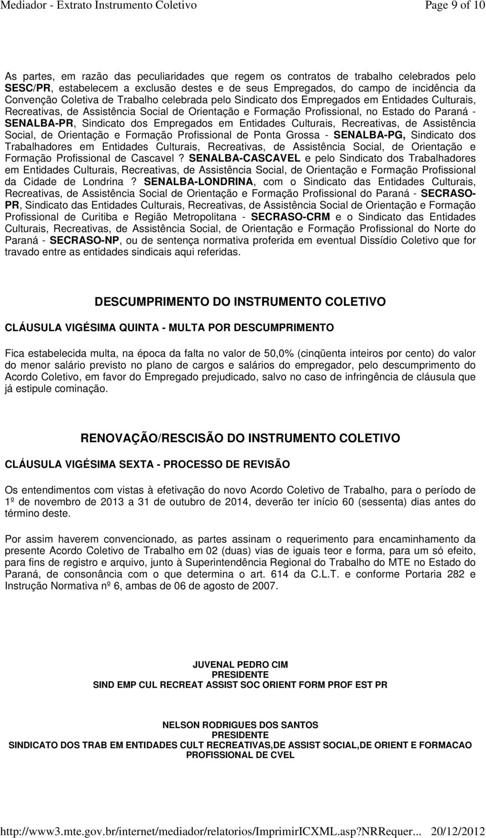 Sindicato dos Empregados em Entidades Culturais, Recreativas, de Assistência Social, de Orientação e Formação Profissional de Ponta Grossa - SENALBA-PG, Sindicato dos Trabalhadores em Entidades