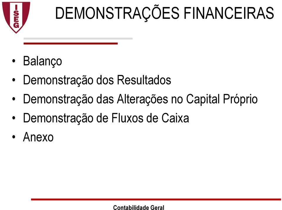 Demonstração das Alterações no