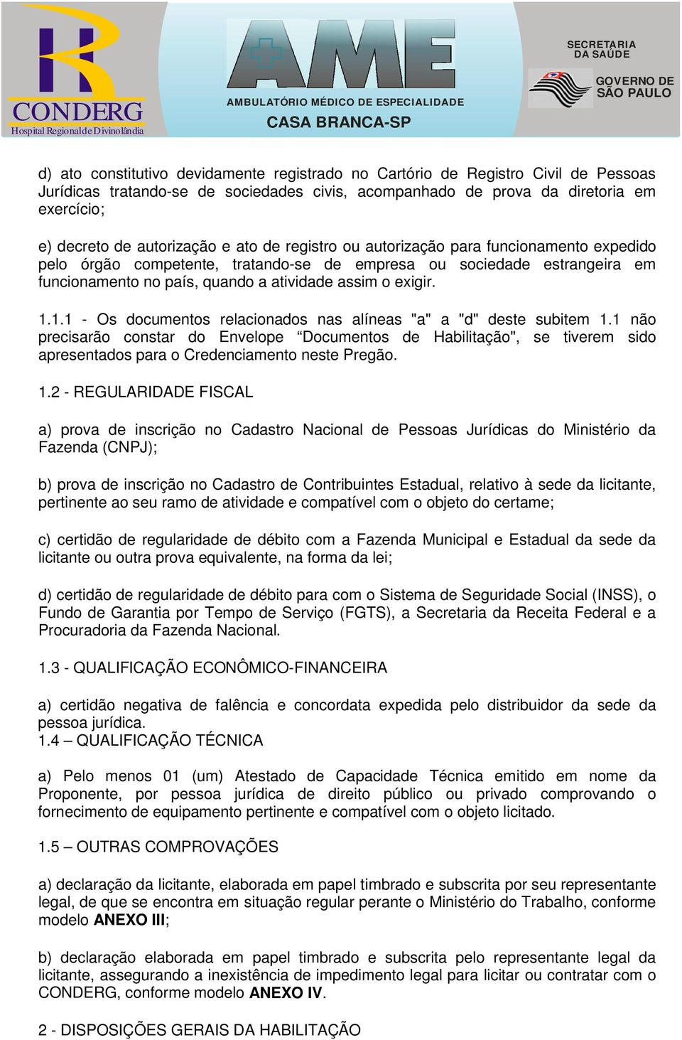 exigir. 1.1.1 - Os documentos relacionados nas alíneas "a" a "d" deste subitem 1.