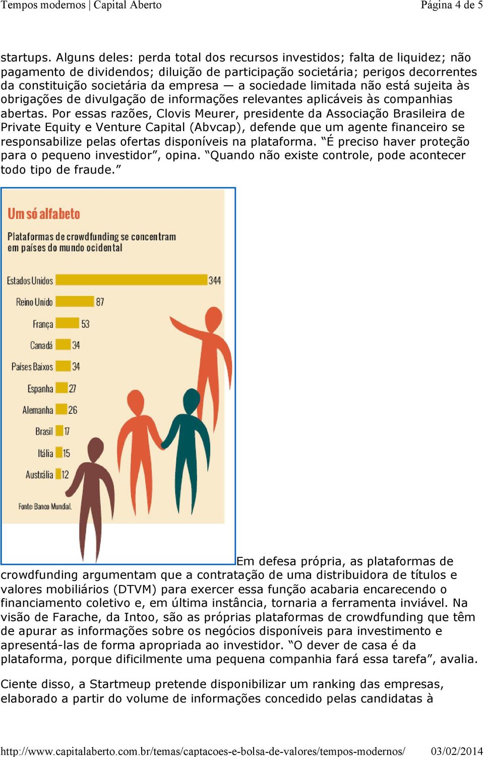 sociedade limitada não está sujeita às obrigações de divulgação de informações relevantes aplicáveis às companhias abertas.