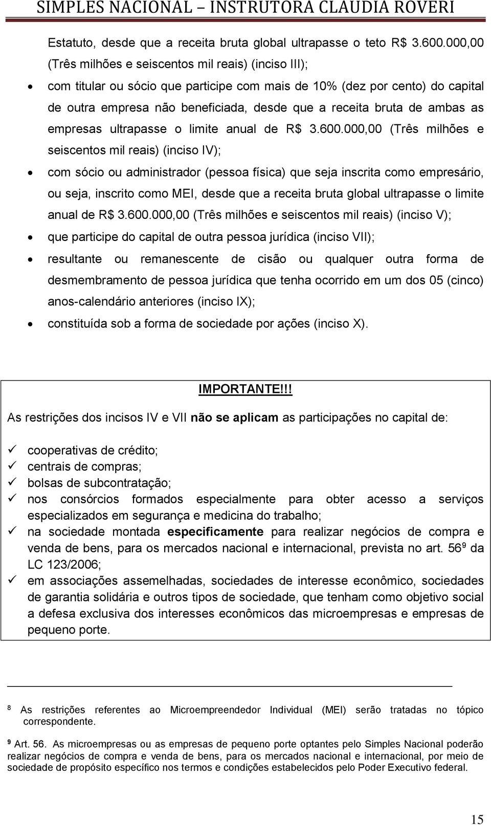 ambas as empresas ultrapasse o limite anual de R$ 3.600.