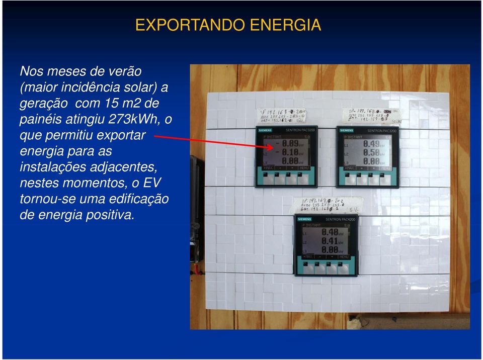 permitiu exportar energia para as instalações adjacentes,