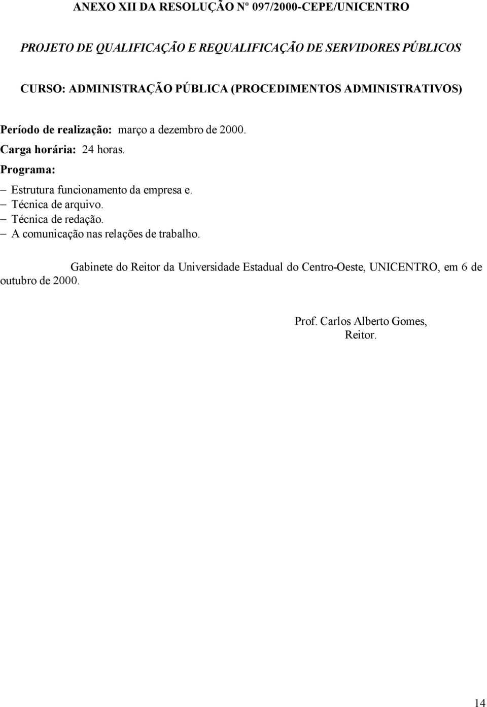 Estrutura funcionamento da empresa e. Técnica de arquivo.