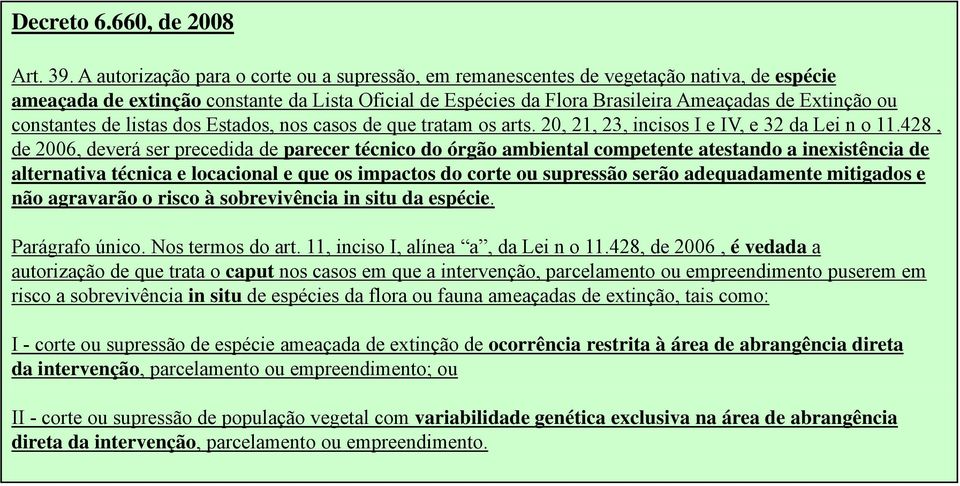 constantes de listas dos Estados, nos casos de que tratam os arts. 20, 21, 23, incisos I e IV, e 32 da Lei n o 11.