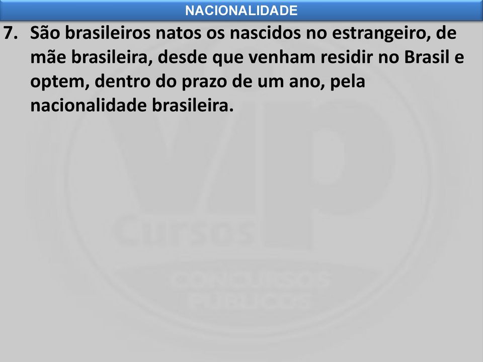 venham residir no Brasil e optem, dentro do