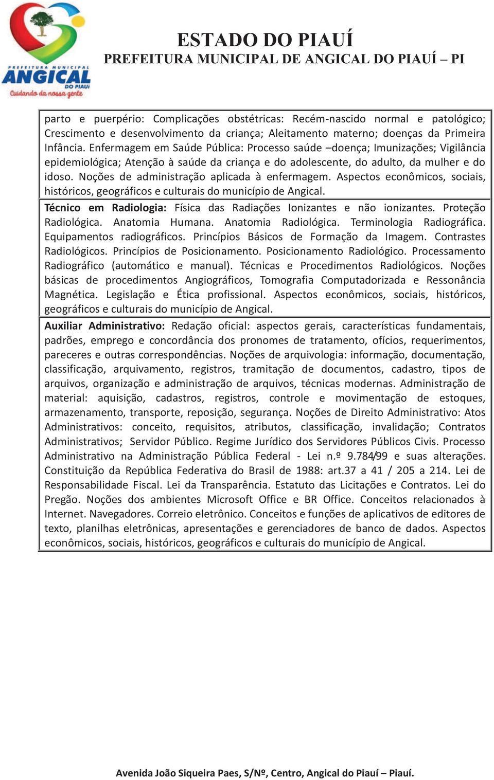 Noções de administração aplicada à enfermagem. Aspectos econômicos, sociais, históricos, geográficos e culturais do município de Angical.