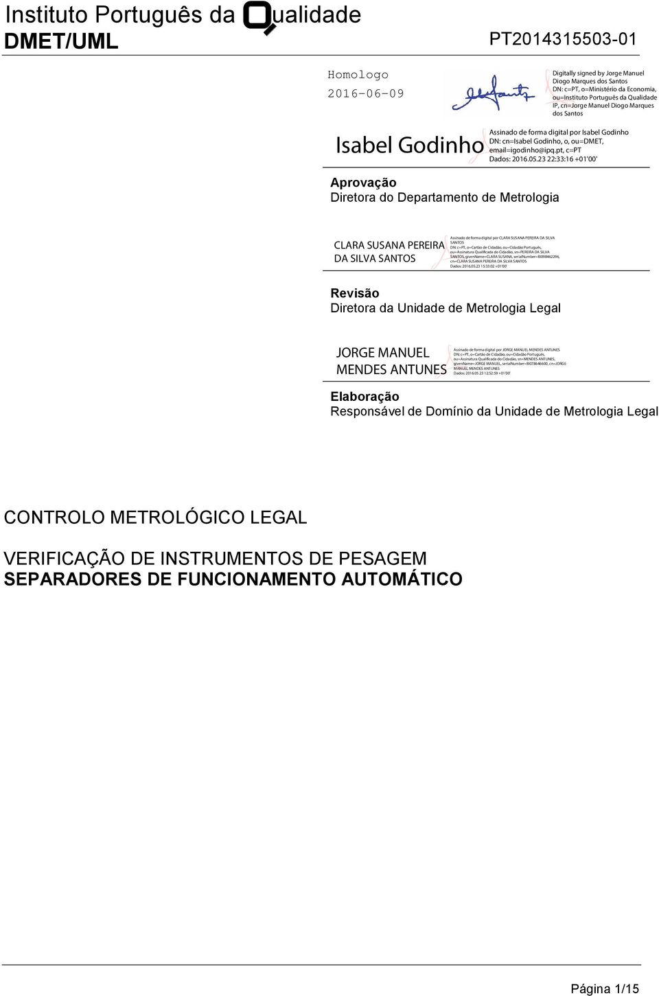 Unidade de Metrologia Legal CONTROLO METROLÓGICO LEGAL VERIFICAÇÃO DE