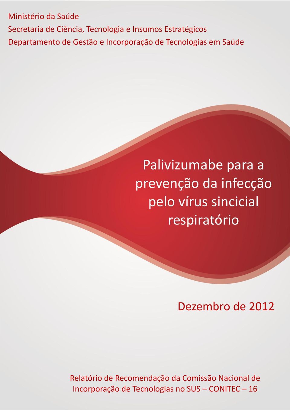 prevenção da infecção pelo vírus sincicial respiratório Dezembro de 2012 Relatório