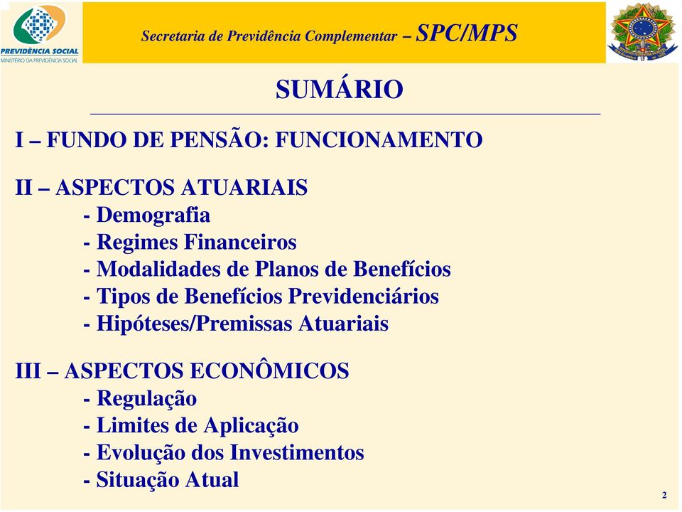 Benefícios Previdenciários - Hipóteses/Premissas Atuariais III ASPECTOS