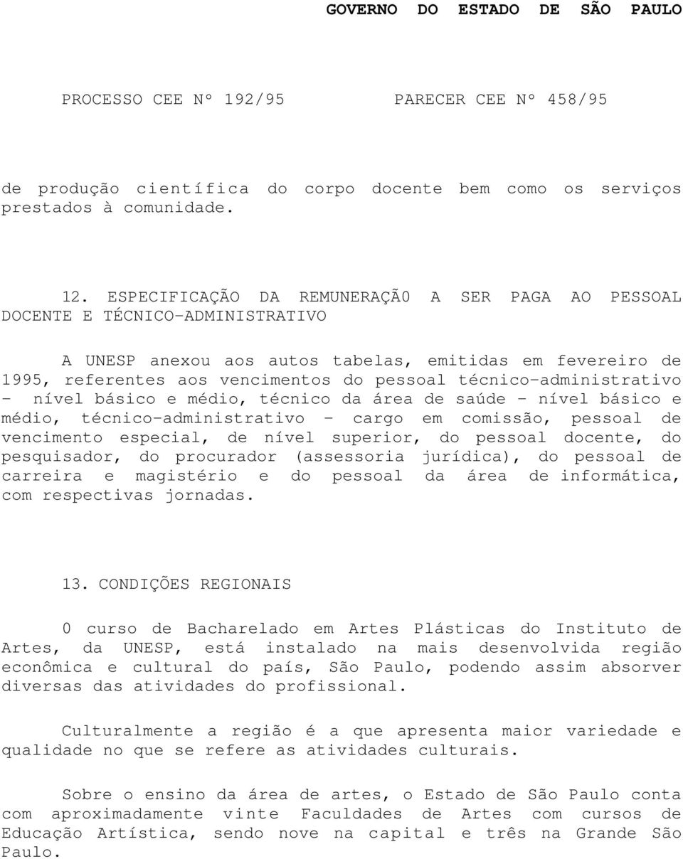 técnico-administrativo - nível básico e médio, técnico da área de saúde - nível básico e médio, técnico-administrativo - cargo em comissão, pessoal de vencimento especial, de nível superior, do