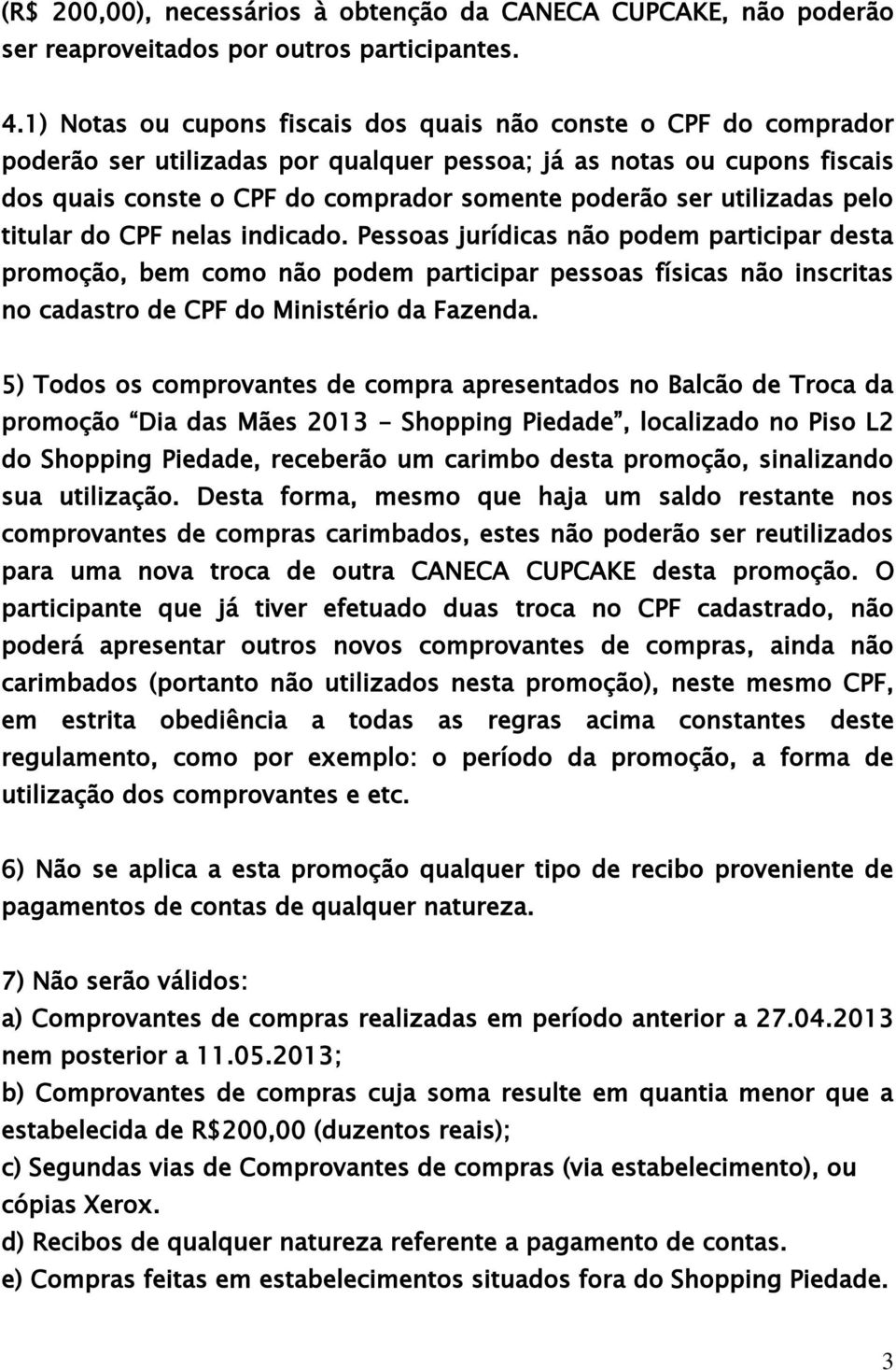 utilizadas pelo titular do CPF nelas indicado.