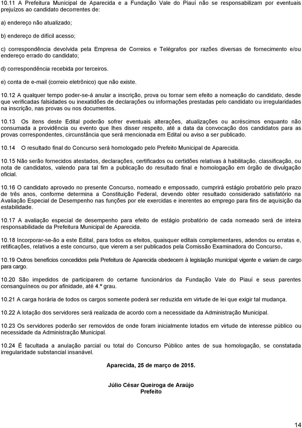 e) conta de e-mail (correio eletrônico) que não existe. 10.