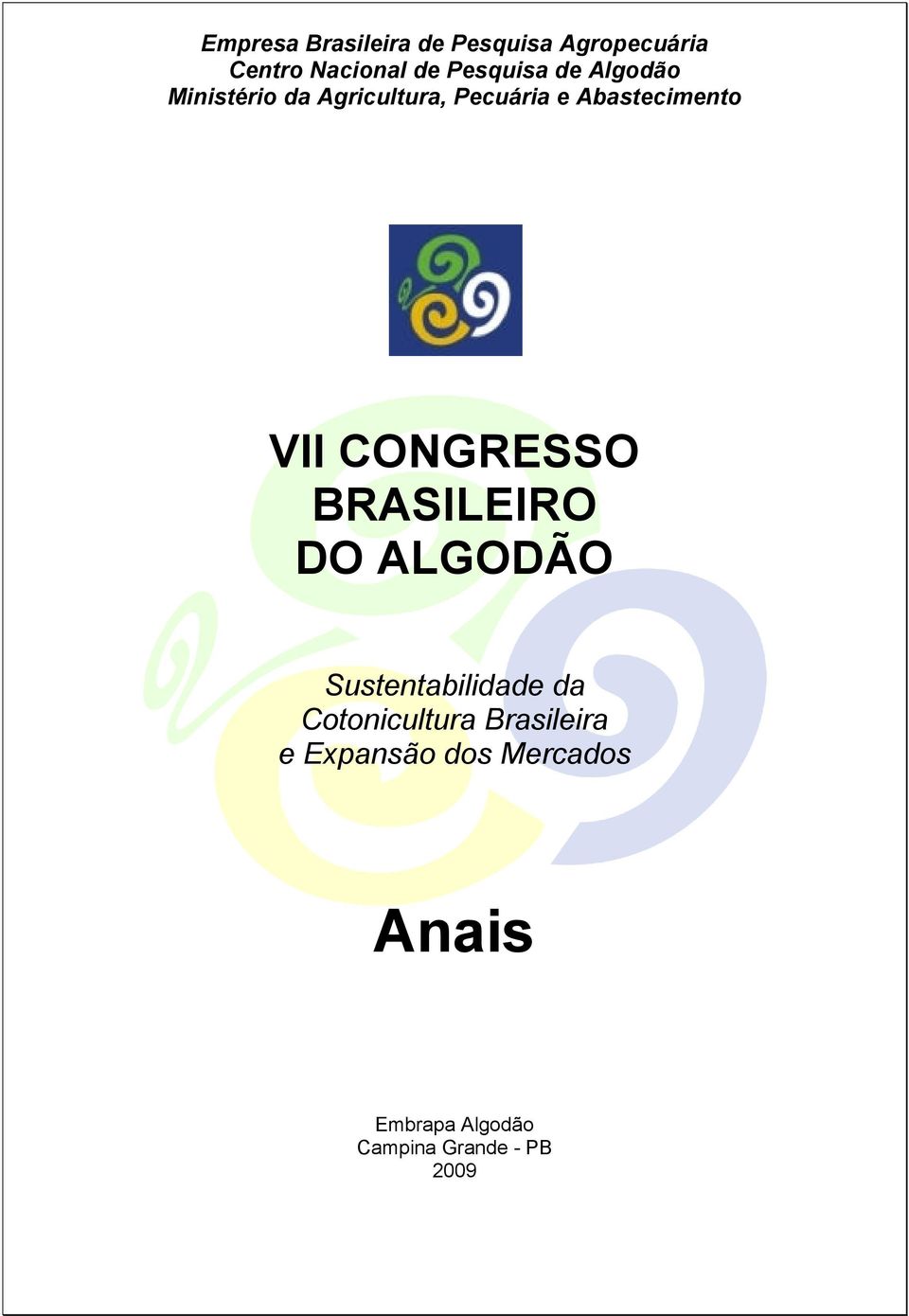CONGRESSO BRASILEIRO DO ALGODÃO Sustentabilidade da Cotonicultura
