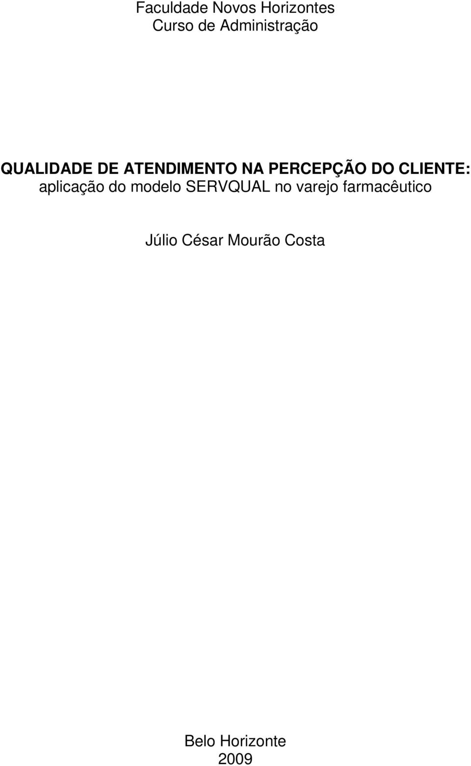 PERCEPÇÃO DO CLIENTE: aplicação do modelo