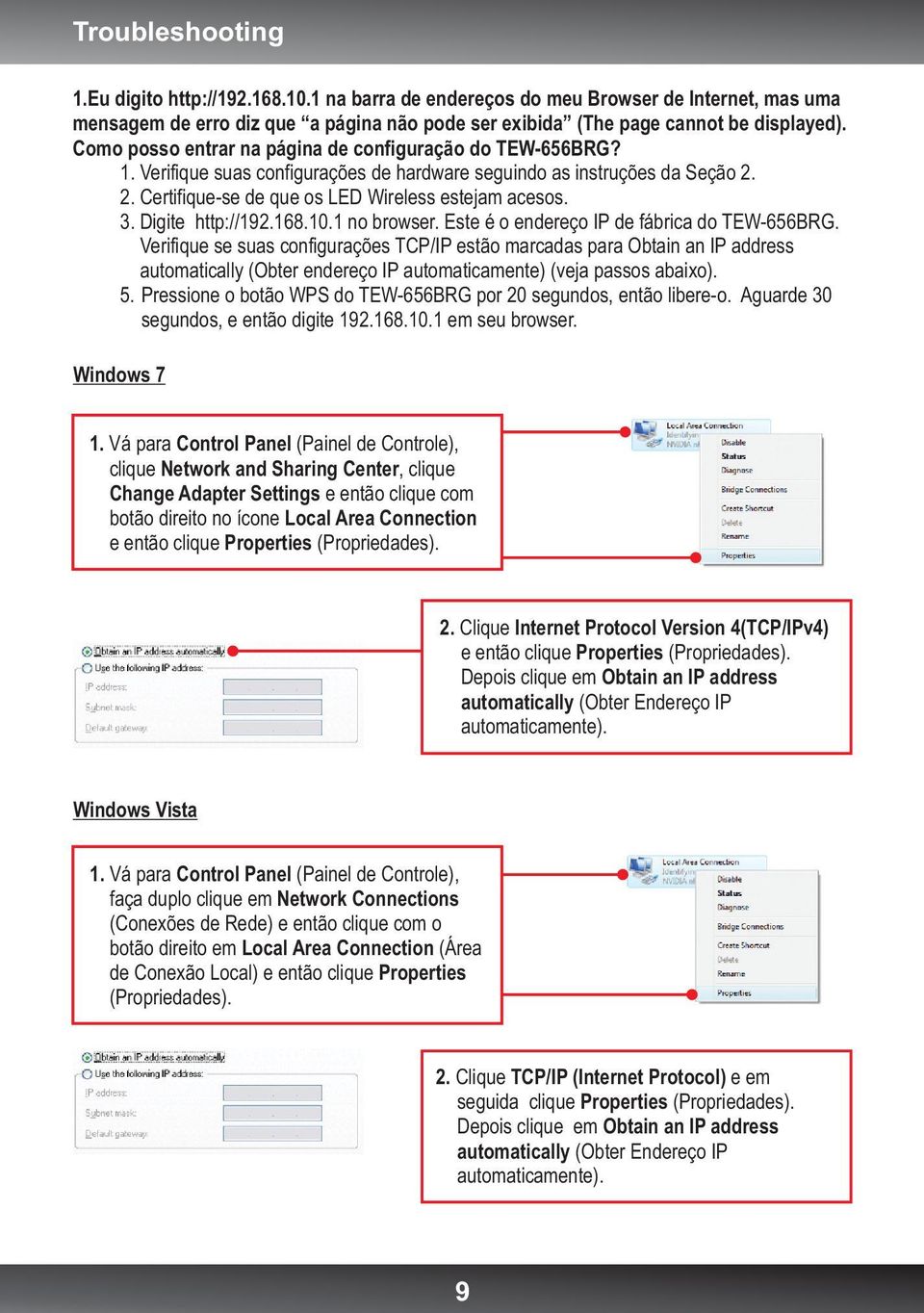 Digite http://192.168.10.1 no browser. Este é o endereço IP de fábrica do TEW-656BRG.