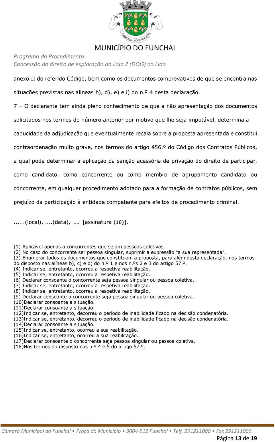 que eventualmente recaia sobre a proposta apresentada e constitui contraordenação muito grave, nos termos do artigo 456.