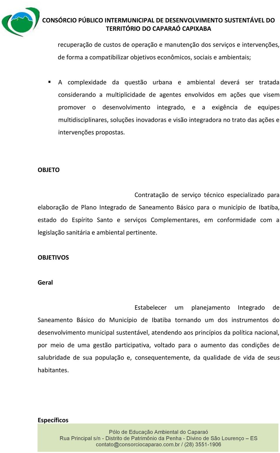 integradora no trato das ações e intervenções propostas.