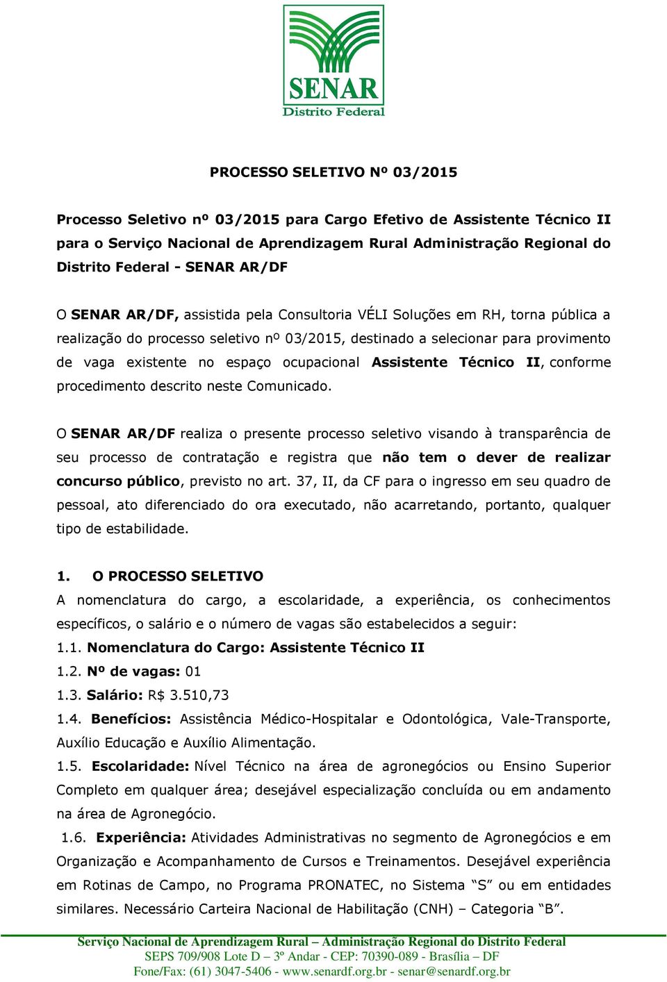 ocupacional Assistente Técnico II, conforme procedimento descrito neste Comunicado.