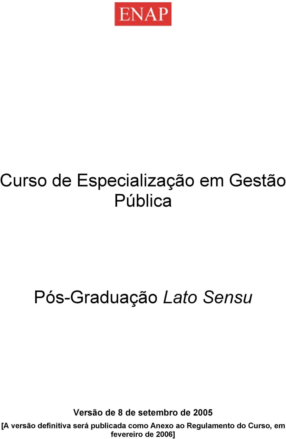 setembro de 2005 [A versão definitiva será