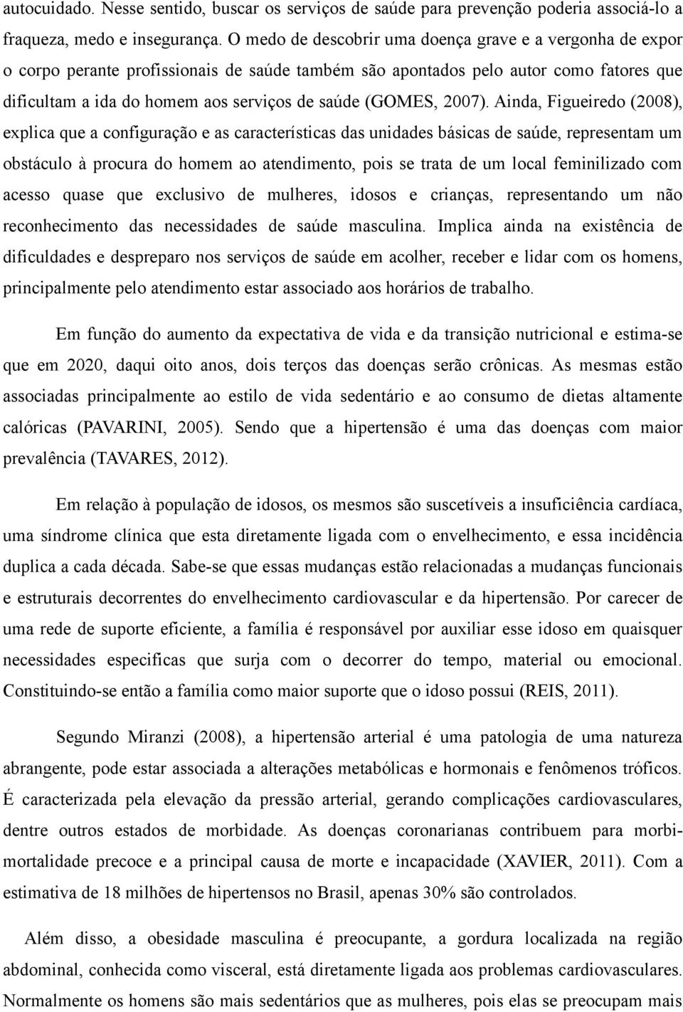 (GOMES, 2007).