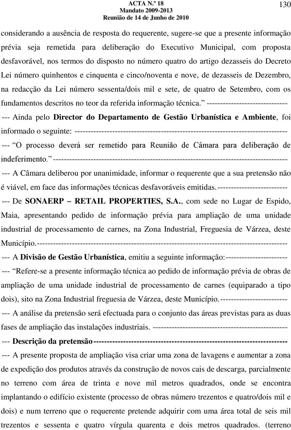 quatro de Setembro, com os fundamentos descritos no teor da referida informação técnica.