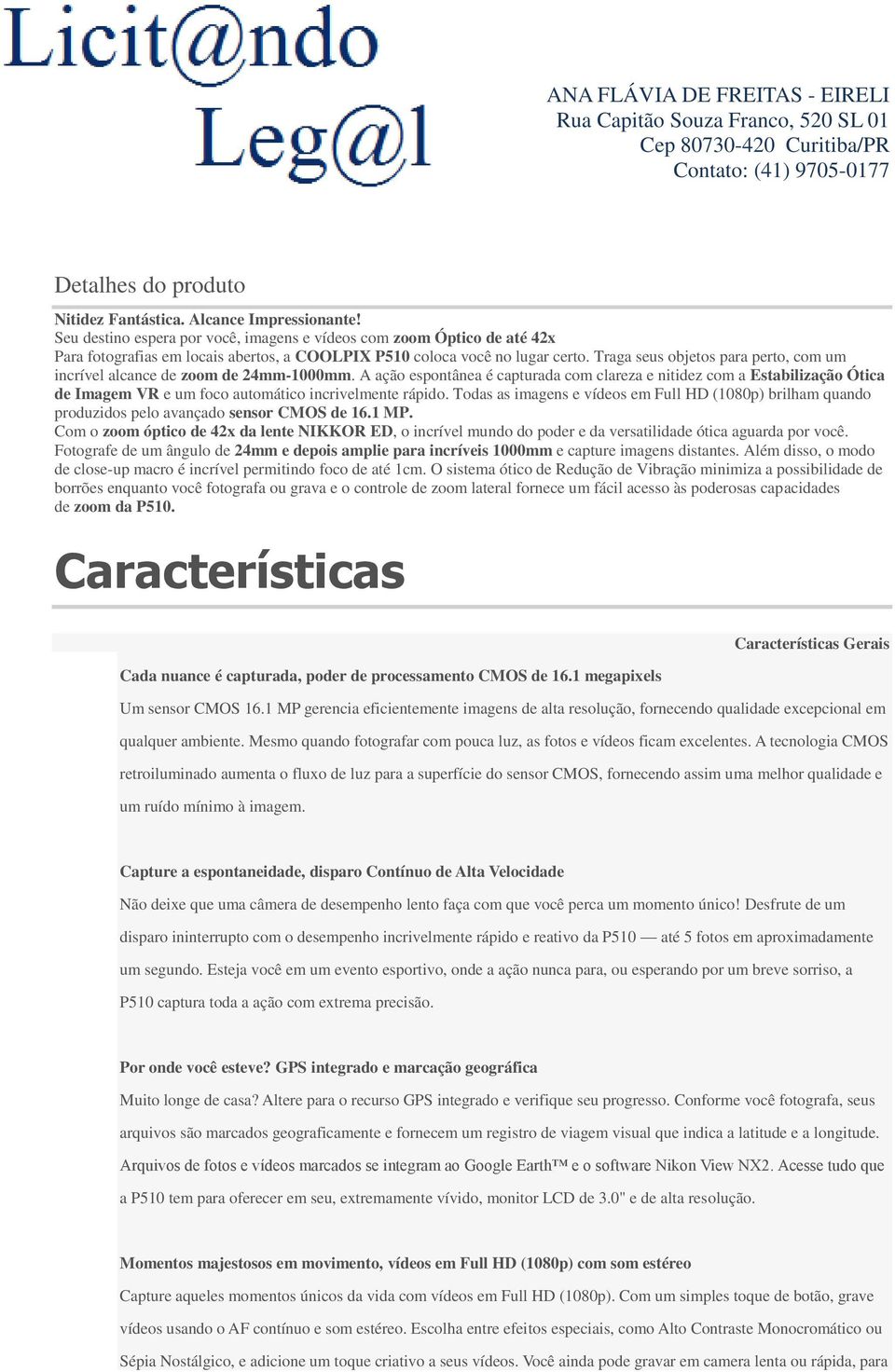 Traga seus objetos para perto, com um incrível alcance de zoom de 24mm-1000mm.