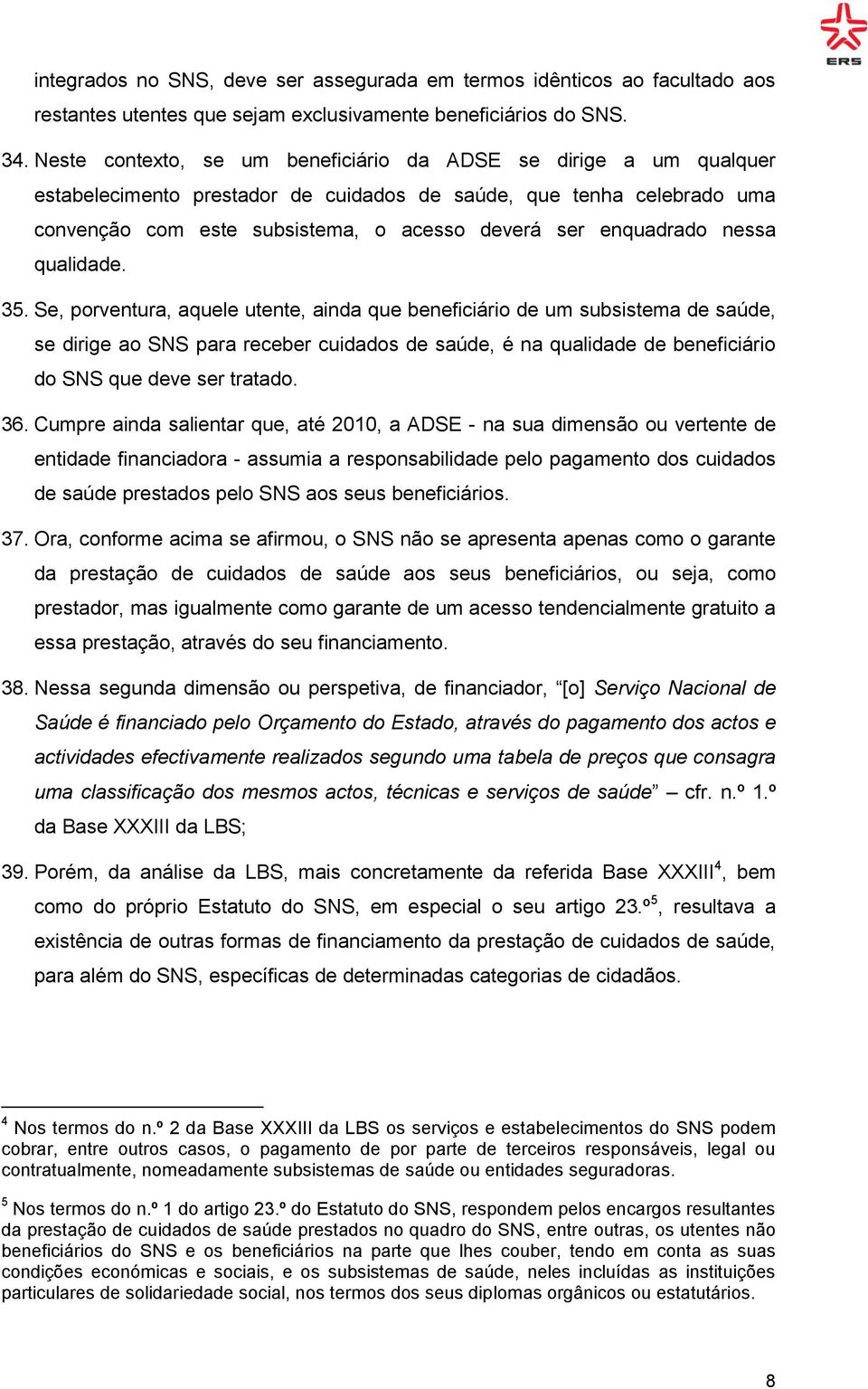 enquadrado nessa qualidade. 35.